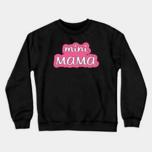 Mini Mama Baby Design Crewneck Sweatshirt